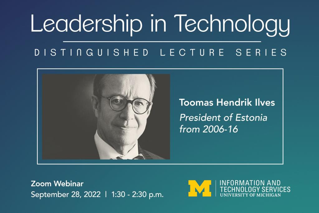 Leadership in Technology with President Toomas Hendrik Ilves